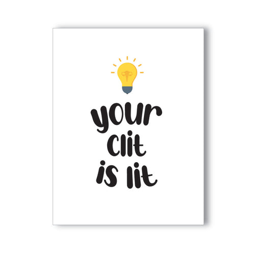 Your Clit Is Lit Adult Greeting Card by NaughtyKards