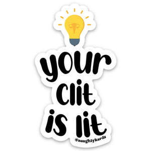 "Your Clit Is Lit" 3-Pack of Stickers by Naughty Kards