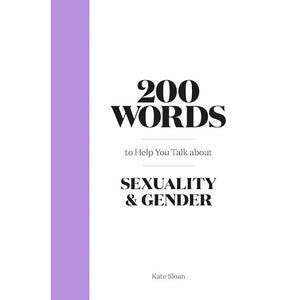 200 Words to Help You Talk About Sexuality & Gender