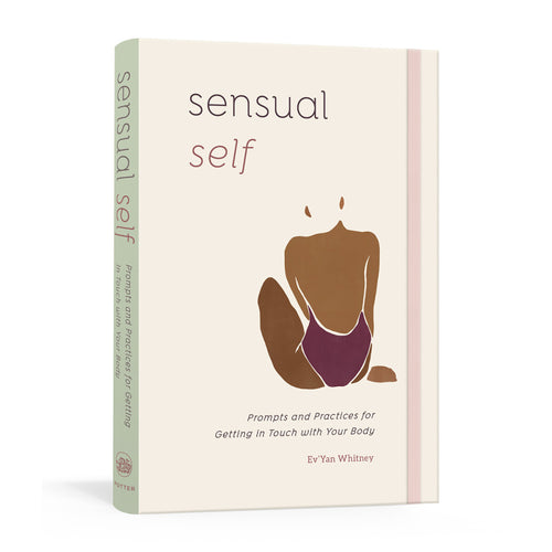 Sensual Self Guided Journal: Prompts and Practices for Getting in Touch with Your Body