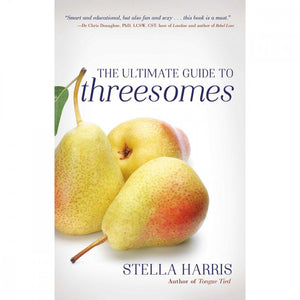 The Ultimate Guide to Threesomes by Stella Harris